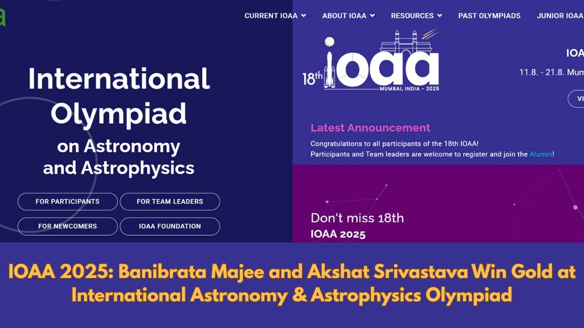 IOAA 2025: Banibrata Majee and Akshat Srivastava Win Gold at International Astronomy & Astrophysics Olympiad